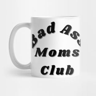 Bad Ass Moms Club. Funny Mom Design. Mug